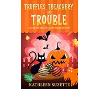 Truffles, Treachery, and Trouble: A Pumpkin Hollow Candy Store Mystery