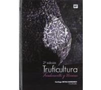 Truficultura: Fundamentos Y Tecnicas (2ª Ed.)