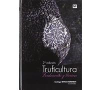Truficultura. Fundamentos y técnicas (Agricultura)