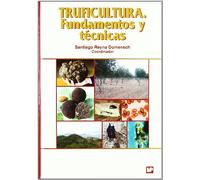 Truficultura. Fundamentos y técnicas (SIN COLECCION)