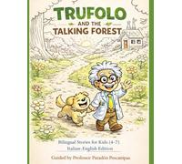 TRUFOLO AND THE TALKING FOREST: Bilingual Stories for Kids (4-7) Italian-English Stories