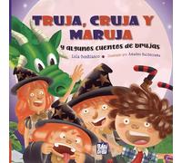 Truja, Cruja y Maruja y algunos cuentos de brujas (LA CASITA ESDRUJULA)