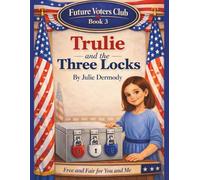 Trulie and the Three Locks: A Future Voter Club Story