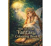 Truly All Things Fantasy colouring book: Miss Magic and lost love, (Truly, All Things colouring books)