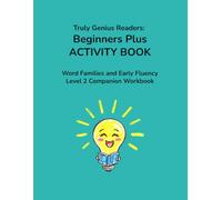 Truly Genius Readers Activity Book 2: Word Families Phonics Workbook for Early Readers: Hands-On Reading Practice to Build Confidence, Fluency, and Independence