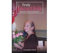 Truly Heartfelt: My Life In Poetry and Stories
