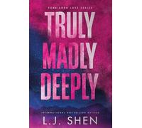 Truly Madly Deeply: the must-read enemies to lovers, best friend's brother romance that's intense, spicy, and addictive, from the co-author of MY DARK ROMEO: 1 (Forbidden Love Series)