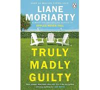 Truly Madly Guilty – Del autor superventas de Big Little Lies, ahora una serie de TV galardonada