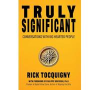 Truly Significant: Conversations with Big Hearted People