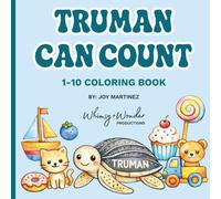 Truman Can Count Coloring Book: A Fun 1-10 Counting Coloring Book for Kids Featuring Animals, Vehicles, and Everyday Objects featuring Truman the Leatherback Sea Turtle