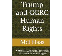 Trump and CCRC Human Rights: A Measure Against the Universal Declaration of Human Rights