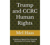 Trump and CCRC Human Rights: A Measure Against the Universal Declaration of Human Rights (Contemporary Politics)