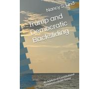 Trump and Democratic Backsliding: An Analysis of Constitutional Democracy Under Stress