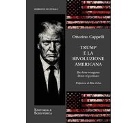 Trump e la rivoluzione americana. Da dove vengono dove ci portano (Impronte culturali)