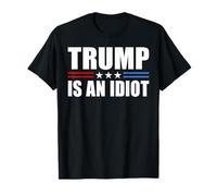 Trump es un Idiota Rojo Blanco Azul Anti Trump es un Idiota Camiseta