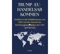 Trump-EU Handelsabkommen: Einblick in das Zollabkommen von 2025 und die Zukunft der Beziehungen zwischen den USA und Europa