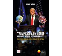 Trump face à un monde qui avait besoin de changements: Pour plus de politique, pour le peuple et par le peuple