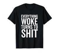 Trump Gracioso Todo lo Que despertó se Convierte en Mierda política Camiseta