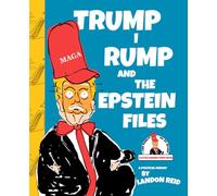 Trump I Rump and the Epstein Files: A little golden toilet book