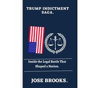 Trump Indictment Saga: Inside the Legal Battle That Shaped a Nation.