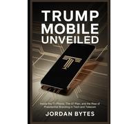 Trump Mobile Unveiled: Inside the T1 Phone, The 47 Plan, and the Rise of Presidential Branding in Tech and Telecom