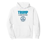 Trump Peace President Trump A Leader For Peace Sudadera con Capucha