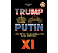 Trump, Putin, Xi und das neue Zeitalter der Imperien