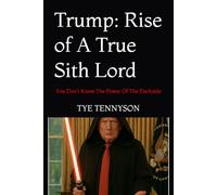 Trump: Rise of A True Sith Lord: You don't know the power of the Darkside