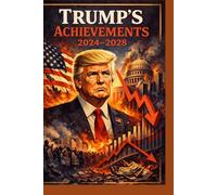 TRUMP`S ACHIEVEMENTS 2024-2028
