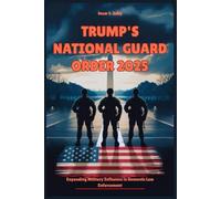 Trump’s National Guard Order 2025: Expanding Military Influence in Domestic Law Enforcement