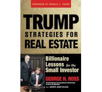 Trump Strategies for Real Estate: Billionaire Lessons for the Small Investor