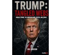 Trump: Tangled Webs: Donald Trump, the American Mob, Russia, and Israel
