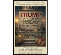 Trump to the Victor Unstoppable Belong the Mighty Spoils: Happy Birthday USA 5 Star Reviews!
