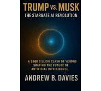 Trump vs. Musk: The Stargate AI Revolution: A $500 Billion Clash of Visions Shaping the Future of Artificial Intelligence