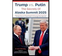Trump vs. Putin: The Secrets Of Alaska Summit 2025