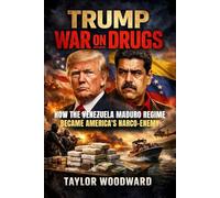 Trump War on Drugs: How the Venezuela Maduro Regime Became America's Narco-Enemy