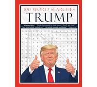 Trump Word Search: 100 Puzzles Featuring Funny and Memorable Quotes from the 45th & 47th President