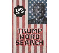 Trump Word Search: 100 Word Search Puzzles Celebrating Republican President Donald Trump | 6x9 inches, 126 pages | Great for Adults, Kids, & Teens