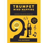 Trumpet Mind Mapping - A Mnemonically Color-Coded Cornet & Trumpet Fingering Chart Book: With Unique Player's Eye View (Trumpet Mnemonics - Fast Track Your Playing the Easy Way)