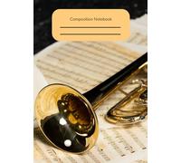 Trumpet Notebook | Blank Sheet Music | Composition Notebook | 10 Staves, 100 Pages | 10 x 7 Inch Manuscript Paper