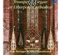 Trumpet & Organ at Liverpool Cathedral by Alan Stringer and Noel Rawsthorne (2000-01-03)