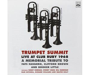 Trumpet Summit - Live At Club Ruby 1968 - A Memorial Tribute To Fats Navarro, Clifford Brown & Booker Little