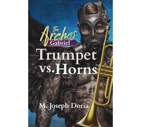 Trumpet vs. Horns: The Archos: Gabriel Book 1