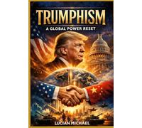 Trumphism- A Global Power Reset (International Affires,)
