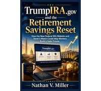 TrumpIRA.gov and the Retirement Savings Reset: How the New Federal IRA Website and Saver’s Match Could Help Workers Build a Safer Future