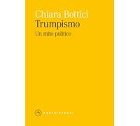 Trumpismo. Un mito politico (Eliche)