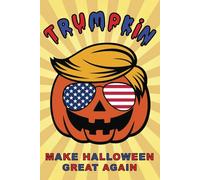 Trumpkin, Make Halloween Great Again: Funny Halloween Notebook Journal