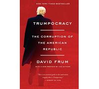 TRUMPOCRACY: The Corruption of the American Republic