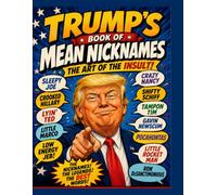 Trump's Book of Mean Nicknames: The Art of the Insult