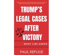 Trump's Legal Cases After 2024 Presidential Election Victory: What Lies Ahead
